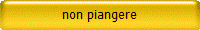non piangere